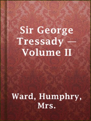 Sir George Tressady — Volume II - ebook